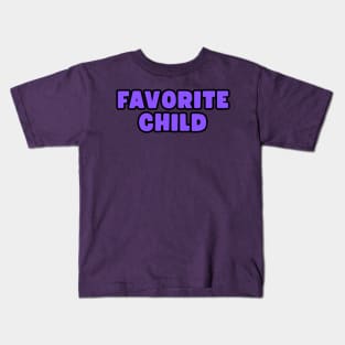 Favorite Child Kids T-Shirt